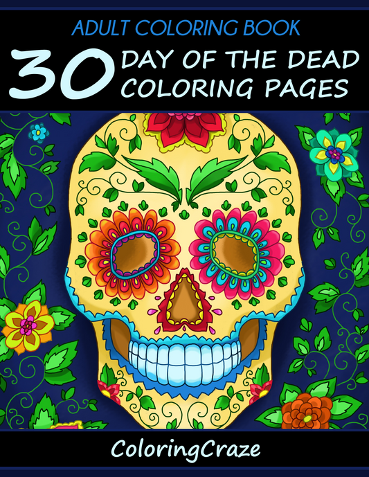 Adult Coloring Book: 30 Day Of The Dead Coloring Pages, Día De Los Muertos