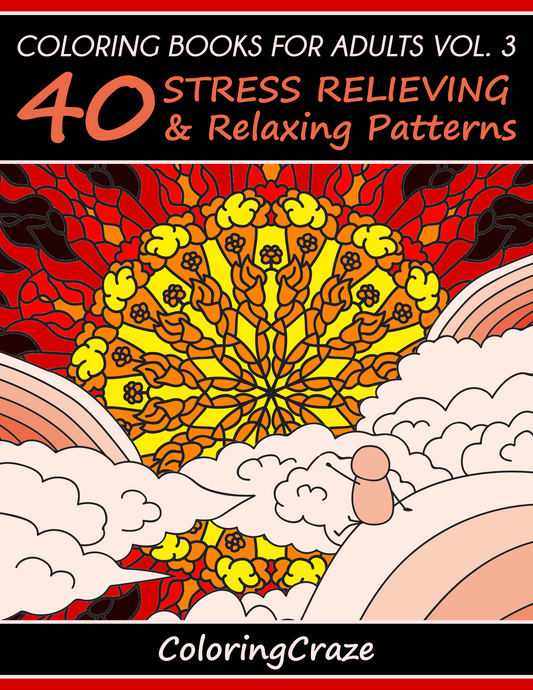 Coloring Books For Adults Volume 3: 40 Stress Relieving & Relaxing Patterns