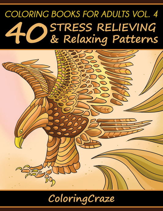 Coloring Books For Adults Volume 4: 40 Stress Relieving & Relaxing Patterns